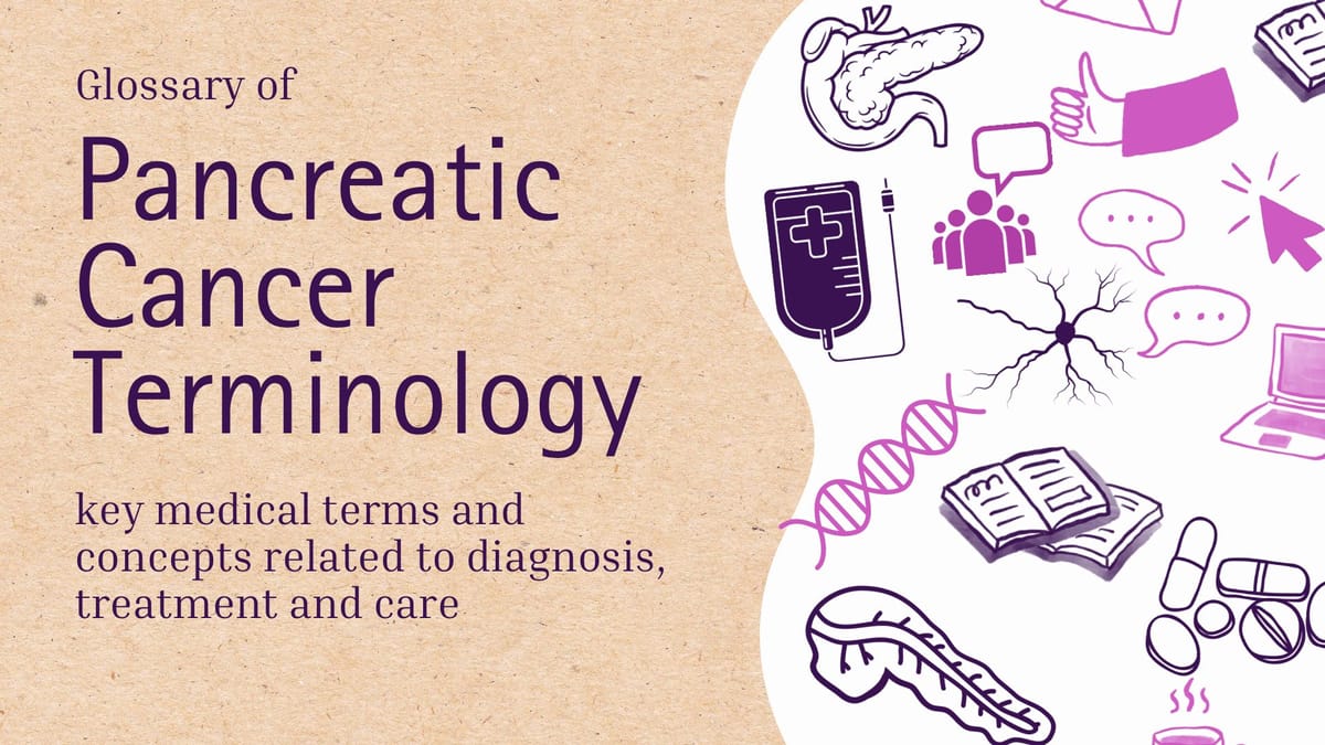 Glossary of Pancreatic Cancer Terms